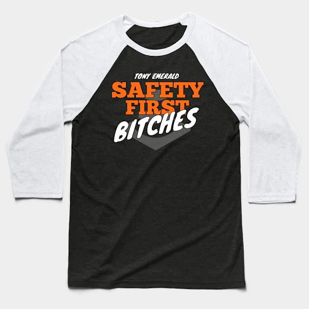 just got real/saftey first Baseball T-Shirt by Tonyemerald73